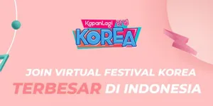 KapanLagi Korean Festival, Virtual Meet Up Fans Korea Terbesar di Indonesia