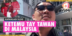 KAPANLAGI VLOG | Ketemu Tay Tawan Vihokratana Di Kuala Lumpur, Ternyata Aslinya...