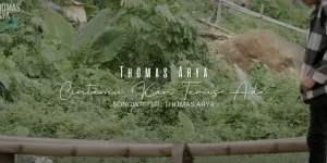 Lirik Lagu ‘Cintamu Kan Terus Ada’ - Thomas Arya, Terperangkap Kenangan Masa Lalu