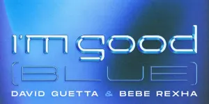 Lirik Lagu ‘I’m Good (Blue)’, Kolaborasi Kedua David Guetta dan Bebe Rexha