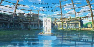 Lirik Lagu ‘Kanata Haluka’ - Radwimps, OST Anime Movie 'SUZUME NO TOJIMARI'