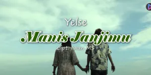 Lirik Lagu ‘Manis Janjimu’ - Yelse, Dusta Perkataan Manis yang Selalu Dikatakan