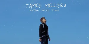 Lirik Lagu ‘Maybe Next Time’ - Jamie Miller, Menyelami Rasa Sakit Hati