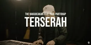 Lirik Lagu ‘Terserah’ - The Bakuucakar & Paul Partohap, Proyek Remake Lagu Glenn Fredly