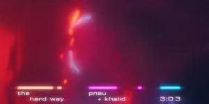 Lirik Lagu ‘The Hard Way’ - PNAU & Khalid, Sulitnya Untuk Move On