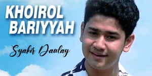 Lirik Lagu Syakir Daulay - Khoirol Bariyyah, Shalawat yang Menyentuh Hati