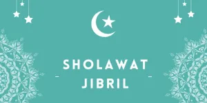Lirik Latin Sholawat Jibril, Lengkap dengan bahasa Arab dan Terjemahannya