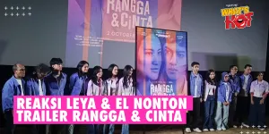 'RANGGA & CINTA' Rilis Official Trailer, 2 Reaksi Berbeda Leya Princy & El Putra Sarira