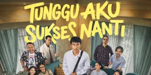 Review TUNGGU AKU SUKSES NANTI: Ketika Keluarga Sendiri Jadi Alasan Sakit Hati