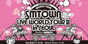 Konser SMTOWN di Korea Dibuka Untuk Fans di Seluruh Dunia