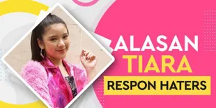 Alasan Tiara Anugrah Sengaja Membalas Komentar Jahat dari Haters