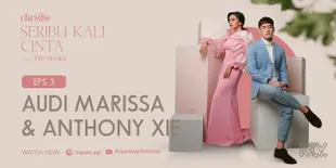 Anthony Xie dan Audi Marissa Bakal Buka-Bukaan di 'SERIBU KALI CINTA THE SERIES' Episode 3