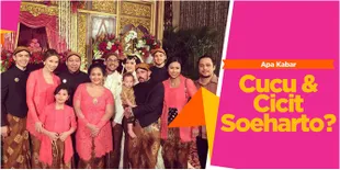 Apa Kabar Cucu & Cicit Pak Harto? Simak Sosok-Sosok Ganteng dan Cantik ini