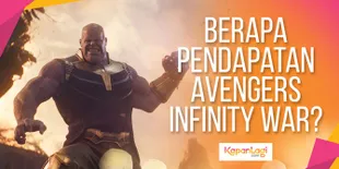 'AVENGERS INFINITY WAR' Bisa Balik Modal Dalam Waktu Dekat, Ini Sebabnya