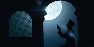 Bacaan Doa dan Dzikir Malam Lailatul Qadar, Amalkan di Sepuluh Malam Terakhir Ramadan
