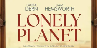 Belajar dari Pengalaman Lily dan Owen, Intip Pesan Moral dari Film 'LONELY PLANET'