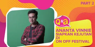 Beri Kejutan Di Panggung On Off Festival, Ananta Vinnie Nggak Sendiri