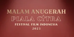 Daftar Lengkap Pemenang Festival Film Indonesia 2023, Ada Refal Hady Sampai Rachel Vennya