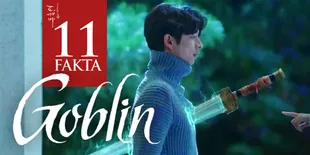 Demam GOBLIN Memang Sudah Usai, Tapi Apa Kamu Tahu Fakta Ini?