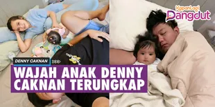 Denny Caknan Akhirnya Tunjukkan Wajah Anaknya, Sudah Diajak Jalan-Jalan Ke Malaysia