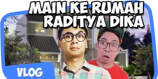 Eh Seperti Apa Sih Kalau Ada Yang Main ke Rumah Raditya Dika?