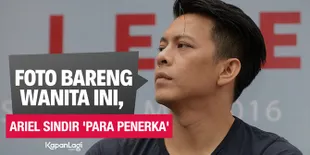 Fakta-Fakta Soal Seali, Wanita yang Bersama Ariel di Socmed