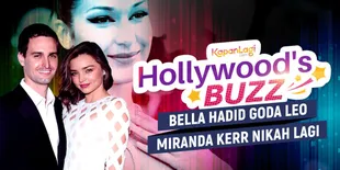 Hollywood Buzz: Bella Hadid Dekati Leonardo - Miranda Kerr Nikah!