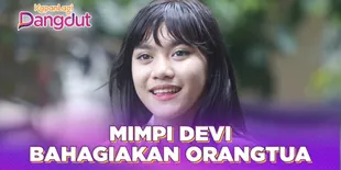 Ini yang Akan Devi Lakukan Jika Jadi Juara