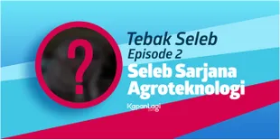 Jawaban Tebak Seleb Episode 2 - Sarjana Agroteknologi Penggemar Wayne Roone