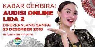 Kabar Gembira! Audisi Online LIDA 2 Diperpanjang Sampai 23 Desember 2018