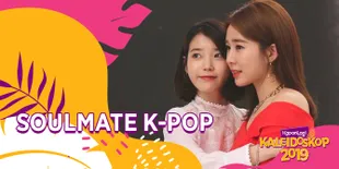 KALEIDOSKOP 2019 - Soulmate K-Pop Bersahabat Super Dekat, Kamu Pilih Siapa?