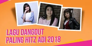 Kategori Lagu Dangdut Paling Hitz Anugerah Dangdut Indonesia 2018