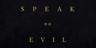 Kelebihan dan Kekurangan Film 'SPEAK NO EVIL', Cerita Bikin Frustasi Tapi Penuh Kejutan!