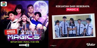 Saksikan Episode Lengkap Sinetron 'MAGIC 5' Gratis di Vidio, Kisah Lima Remaja dengan Kekuatan Super yang Masih Berlanjut Menumpas Kasus