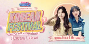 Kulik Abis Korea Style and Beauty di KapanLagi Korean Festival Vol 2, Bersama Noona Rosa dan Mutiara Adiguna