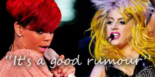 Lady Gaga Bermasalah Dengan Rihanna? Ini Jawabannya