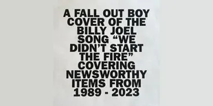 Lirik ‘We Didn’t Start The Fire’, Lagu Terbaru dari Fall Out Boy