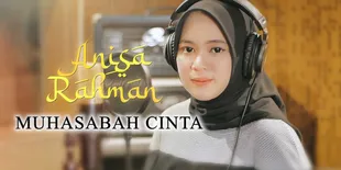 Lirik Lagu Anisa Rahman - Muhasabah Cinta: Lagu Penuh Haru dan Syukur Kepada Tuhan