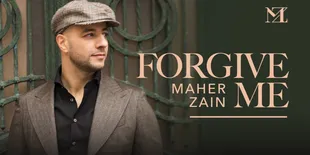 Lirik Lagu Forgive Me - Maher Zain Lengkap dengan Terjemahan, Luapan Penyesalan dan Harapan