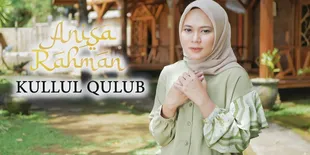 Lirik Lagu 'Kullul Qulub' - Anisa Rahman dan Artinya: Makna Cinta dan Kekuatan Hati dalam Melodi