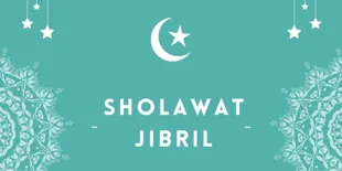 Lirik Latin Sholawat Jibril, Lengkap dengan bahasa Arab dan Terjemahannya