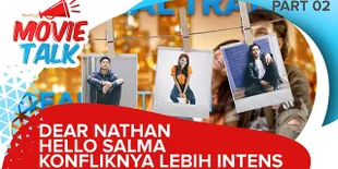 #MovieTalk - Konflik di Film 'DEAR NATHAN: HELLO SALMA' Lebih Intens