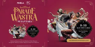Parade Wastra Nusantara 2025 Segera Hadir! Ini Panduan Lengkap Do's & Dont's-nya