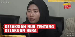 Penuturan Nur, ART Yang Jadi Saksi Kunci Kasus Erin Tentang Kelakuan Hera