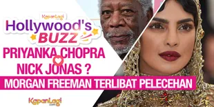 Priyanka Chopra Pacari Nick Jonas - Morgan Freeman Terlibat Pelecehan Seksual?