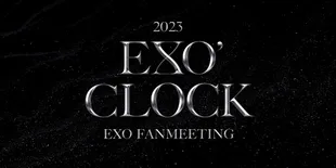 Rayakan 11 Tahun Debut, EXO Gelar Fanmeeting '2023 EXO FANMEETING 'EXO' CLOCK' Tanggal 8-9 April 2023
