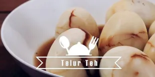 Resep Telur Teh, Makanan Khas Tionghoa yang Selalu Ada di Perayaan Cap Go Meh