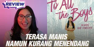 Review To All The Boys: Always &#38; Forever, Penutup Manis untuk Kisah Cinta