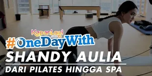 Sehari Bersama Shandy Aulia, Pilates Sampai Spa Basah-Basahan