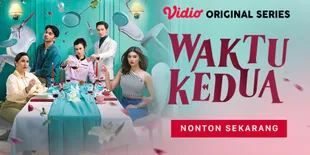 Series 'WAKTU KEDUA' Suguhkan Kisah Pasangan yang Sering Dipermainkan Takdir